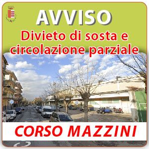 SOSPENSIONE PARZIALE CIRCOLAZIONE E SOSTA SU CORSO MAZZINI