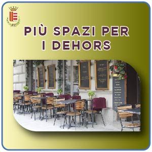 PIÙ SPAZIO PER I DEHORS