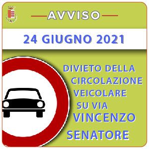 DIVIETO DI CIRCOLAZIONE VEICOLARE SU VIA VINCENZO SENATORE