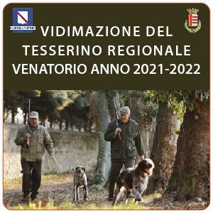 VIDIMAZIONE TESSERINI VENATORI ANNO 2021-2022