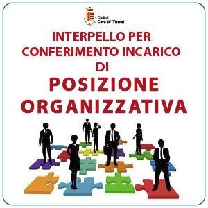 INTERPELLO PER IL CONFERIMENTO DI INCARICHI DI POSIZIONE ORGANIZZATIVA (E.Q.)
