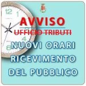 VARIAZIONI  ORARIO DI APERTURA AL PUBBLICO DEGLI UFFICI TRIBUTI ( IMU, TARI, Imposta di soggiorno) e CUP
